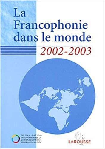La Francophonie dans le monde 2002-2003 - Click to enlarge picture.