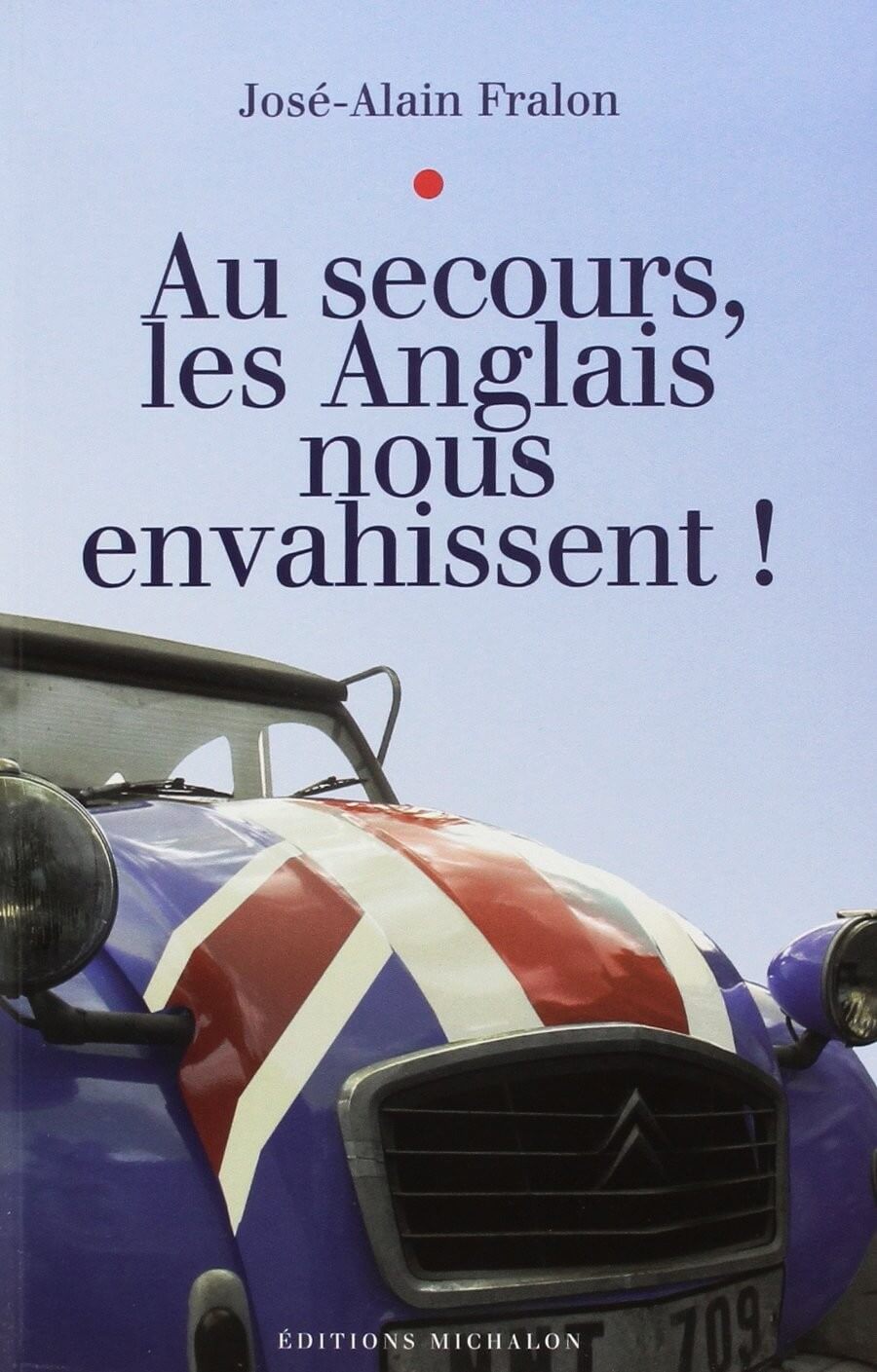 Au secours, les Anglais nous envahissent! - Click to enlarge picture.