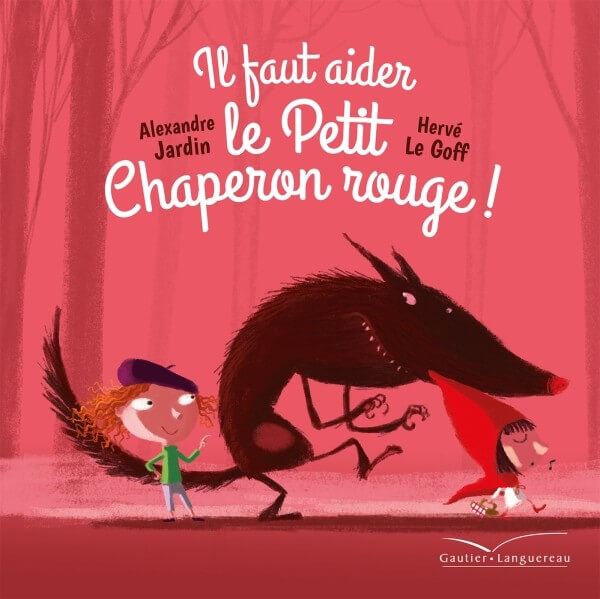 Il faut aider le Petit Chaperon Rouge - Click to enlarge picture.