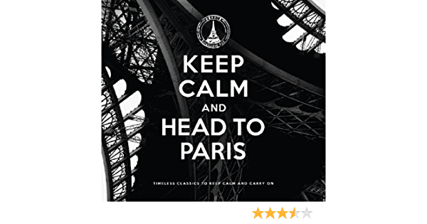 Keep Calm and Head to Paris - Click to enlarge picture.